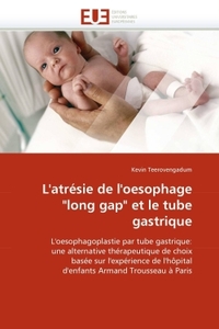 L''atrésie de l''oesophage "long gap" et le tube gastrique
