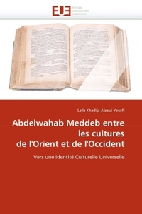 Abdelwahab meddeb entre les cultures de l''orient et de l''occident