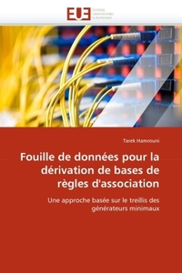 Fouille de données pour la dérivation de bases de règles d''association