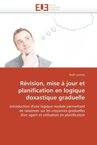 REVISION, MISE A JOUR ET PLANIFICATION EN LOGIQUE DOXASTIQUE GRADUELLE