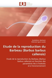 Etude de la reproduction du barbeau (barbus barbus callensis)