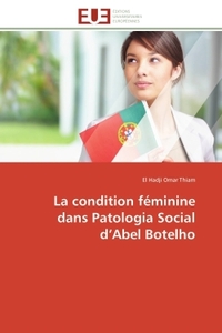 LA CONDITION FEMININE DANS PATOLOGIA SOCIAL D ABEL BOTELHO