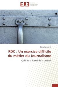 Rdc : un exercice difficile du métier du journalisme