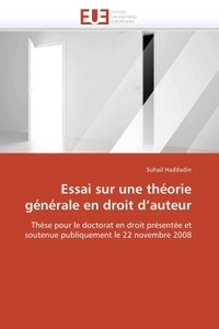 Essai sur une théorie générale en droit d auteur