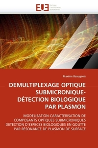 Demultiplexage optique submicronique-détection biologique par plasmon