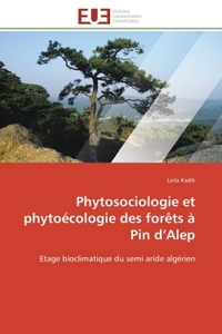 PHYTOSOCIOLOGIE ET PHYTOECOLOGIE DES FORETS A PIN D''ALEP