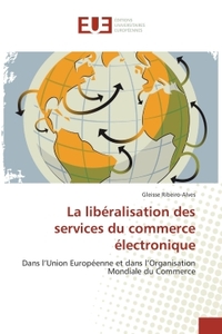 La libéralisation des services du commerce électronique