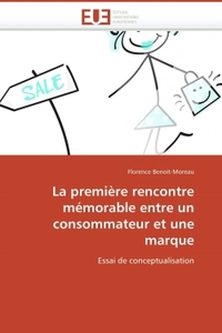 La première rencontre mémorable entre un consommateur et une marque