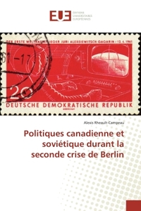 Politiques canadienne et soviétique durant la seconde crise de Berlin