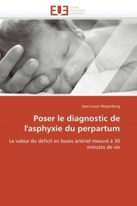 Poser le diagnostic de l'asphyxie du perpartum