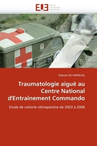 Traumatologie aiguë au centre national d''entraînement commando
