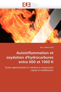 Autoinflammation et oxydation d'hydrocarbures entre 600 et 1000 k