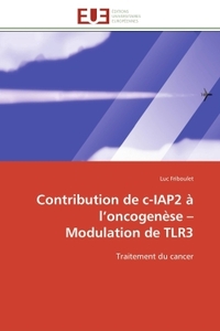 Contribution de c-IAP2 à l'oncogenèse - Modulation de TLR3
