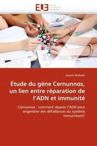 Étude du gène cernunnos, un lien entre réparation de l''adn et immunité