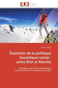 EVOLUTION DE LA POLITIQUE TOURISTIQUE SUISSE : ENTRE ETAT ET MARCHE