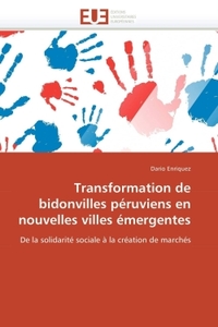 Transformation de bidonvilles péruviens en nouvelles villes émergentes