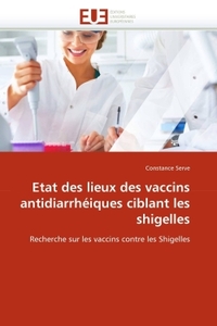 Etat des lieux des vaccins antidiarrhéiques ciblant les shigelles