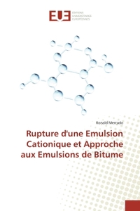 Rupture d'une Emulsion Cationique et Approche aux Emulsions de Bitume