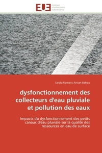 Dysfonctionnement des collecteurs d'eau pluviale et pollution des eaux
