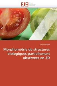 Morphométrie de structures biologiques partiellement observées en 3d