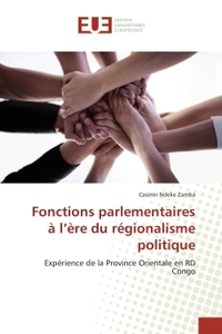 FONCTIONS PARLEMENTAIRES A L ERE DU REGIONALISME POLITIQUE