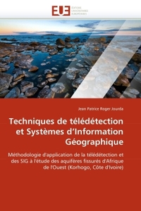 TECHNIQUES DE TELEDETECTION ET SYSTEMES D''INFORMATION GEOGRAPHIQUE
