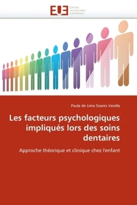 Les facteurs psychologiques impliqués lors des soins dentaires