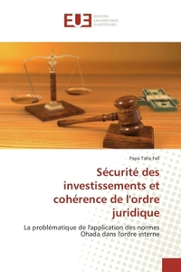 Sécurité des investissements et cohérence de l'ordre juridique
