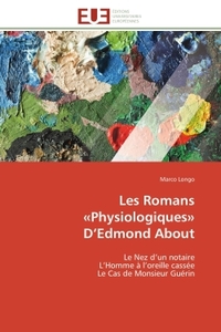 LES ROMANS  PHYSIOLOGIQUES  D'EDMOND ABOUT - LE NEZ D'UN NOTAIRE L'HOMME A L'OREILLE CASSEE LE CAS D