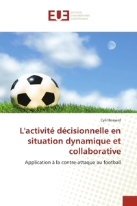 L''ACTIVITE DECISIONNELLE EN SITUATION DYNAMIQUE ET COLLABORATIVE