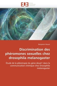 DISCRIMINATION DES PHEROMONES SEXUELLES CHEZ DROSOPHILA MELANOGASTER