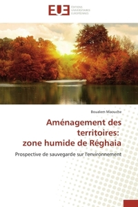 AMENAGEMENT DES TERRITOIRES: ZONE HUMIDE DE REGHAIA