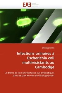Infections urinaires à escherichia coli multirésistants au cambodge