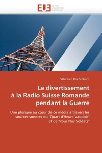 LE DIVERTISSEMENT A LA RADIO SUISSE ROMANDE PENDANT LA GUERRE