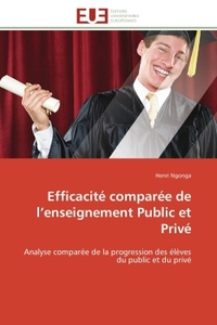 EFFICACITE COMPAREE DE L ENSEIGNEMENT PUBLIC ET PRIVE