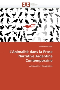 L'animalité dans la prose narrative argentine contemporaine