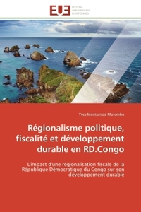 Régionalisme politique, fiscalité et développement durable en rd.congo