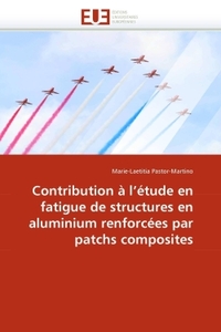 Contribution à l''étude en fatigue de structures en aluminium renforcées par patchs composites