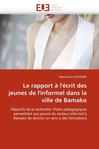 LE RAPPORT A L''ECRIT DES JEUNES DE L''INFORMEL DANS LA VILLE DE BAMAKO