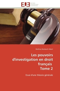 LES POUVOIRS D'INVESTIGATION EN DROIT FRANCAIS TOME 2
