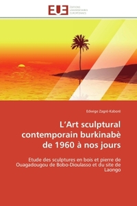 L'Art sculptural contemporain burkinabè de 1960 à nos jours