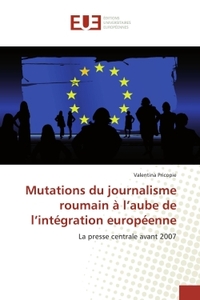 Mutations du journalisme roumain à l'aube de l'intégration européenne