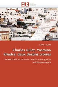 Charles juliet, yasmina khadra: deux destins croisés