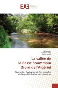 LA VALLEE DE LA BASSE SOUMMAM (NORD DE L'ALGERIE) - DIAGNOSTIC, EVALUATION ET CARTOGRAPHIE DE LA QUA