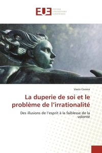 LA DUPERIE DE SOI ET LE PROBLEME DE L IRRATIONALITE