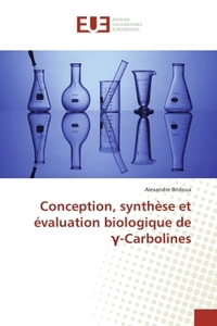 CONCEPTION, SYNTHESE ET EVALUATION BIOLOGIQUE DE -CARBOLINES