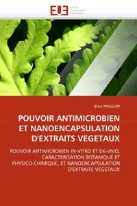 Pouvoir antimicrobien et nanoencapsulation d''extraits vegetaux