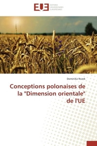 Conceptions polonaises de la "dimension orientale" de l'ue