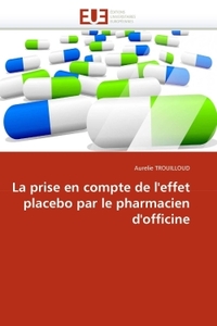 La prise en compte de l''effet placebo par le pharmacien d''officine
