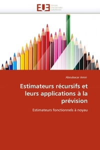 ESTIMATEURS RECURSIFS ET LEURS APPLICATIONS A LA PREVISION